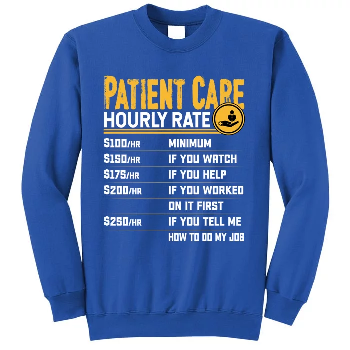 Patient Care Hourly Rate Funny Nursing Nurse Patient Care Great Gift Sweatshirt