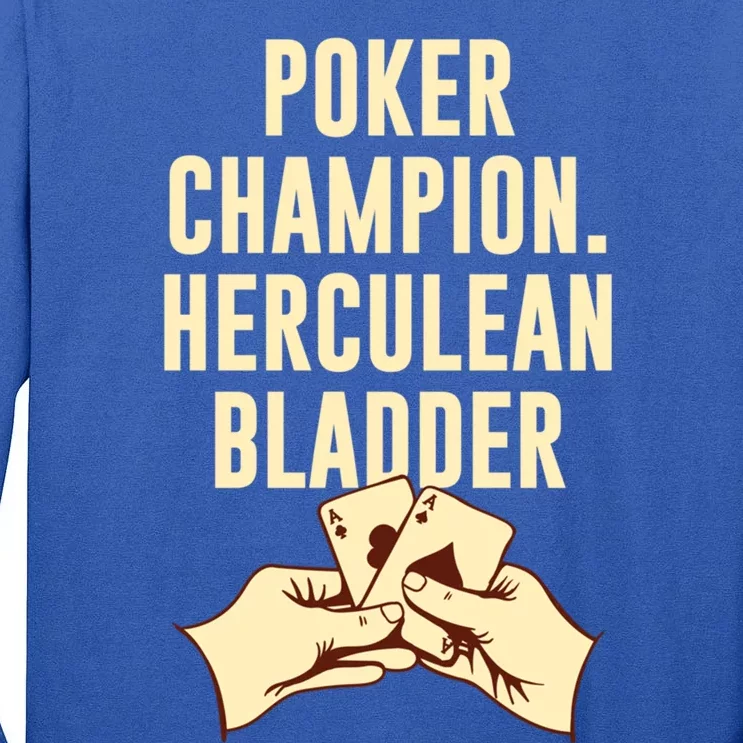 Poker Champion Herculean Bladder Poker Player Dad Jokes Gift Tall Long Sleeve T-Shirt