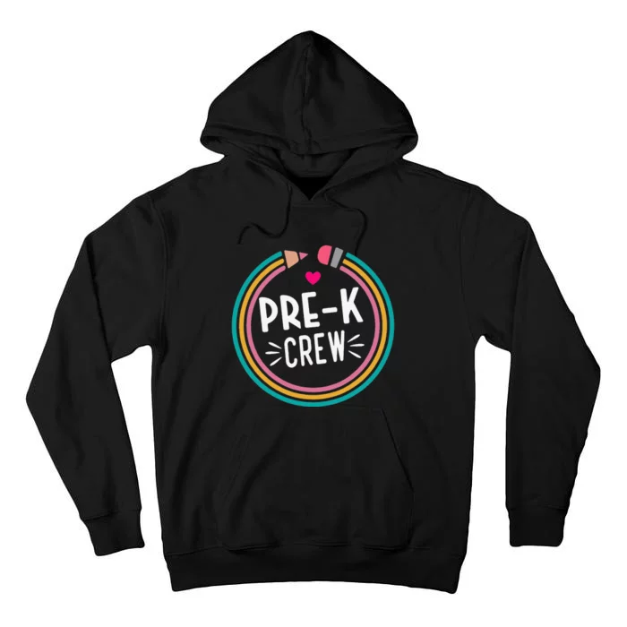 Prek Crew Happy First Day of School Preschool Teacher Tall Hoodie