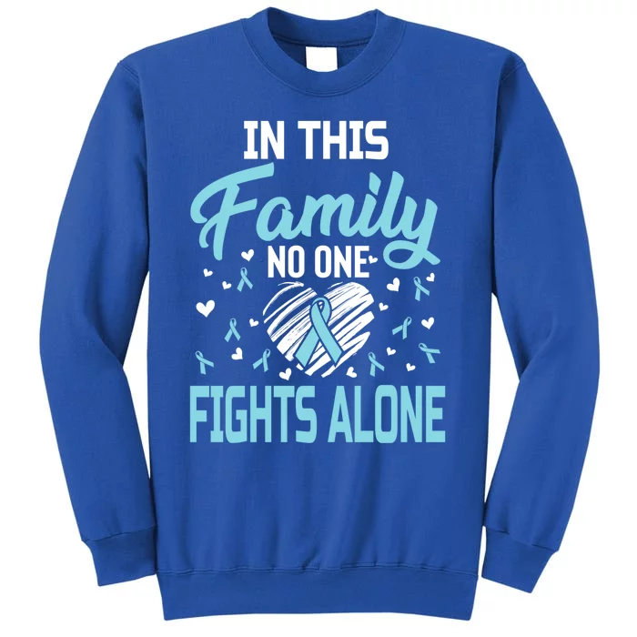 Prostate Cancer In This Family No One Fights Alone Gift Tall Sweatshirt