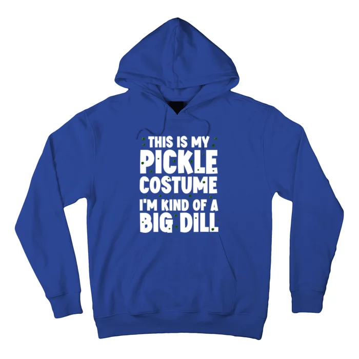 Pickle Costume ItS Kind Of A Big Dill Gift Hoodie