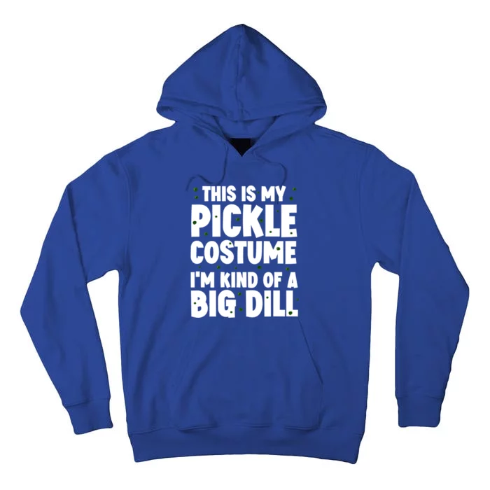 Pickle Costume ItS Kind Of A Big Dill Gift Tall Hoodie