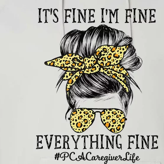 PCA Caregiver It's Fine I'm Fine and Everything's Fine Performance Fleece Hoodie