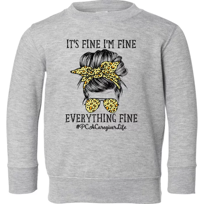 PCA Caregiver It's Fine I'm Fine and Everything's Fine Toddler Sweatshirt