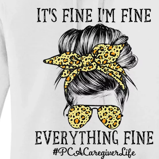 PCA Caregiver It's Fine I'm Fine and Everything's Fine Women's Pullover Hoodie