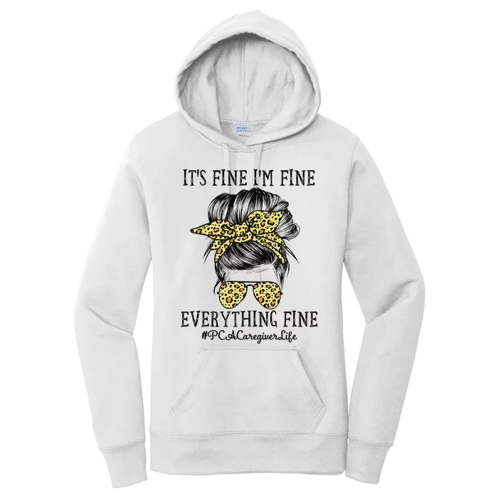 PCA Caregiver It's Fine I'm Fine and Everything's Fine Women's Pullover Hoodie