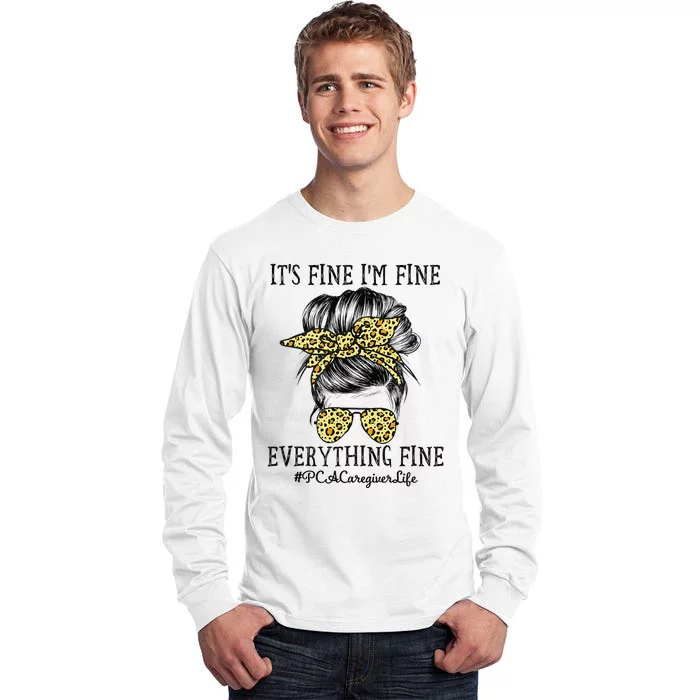 PCA Caregiver It's Fine I'm Fine and Everything's Fine Tall Long Sleeve T-Shirt