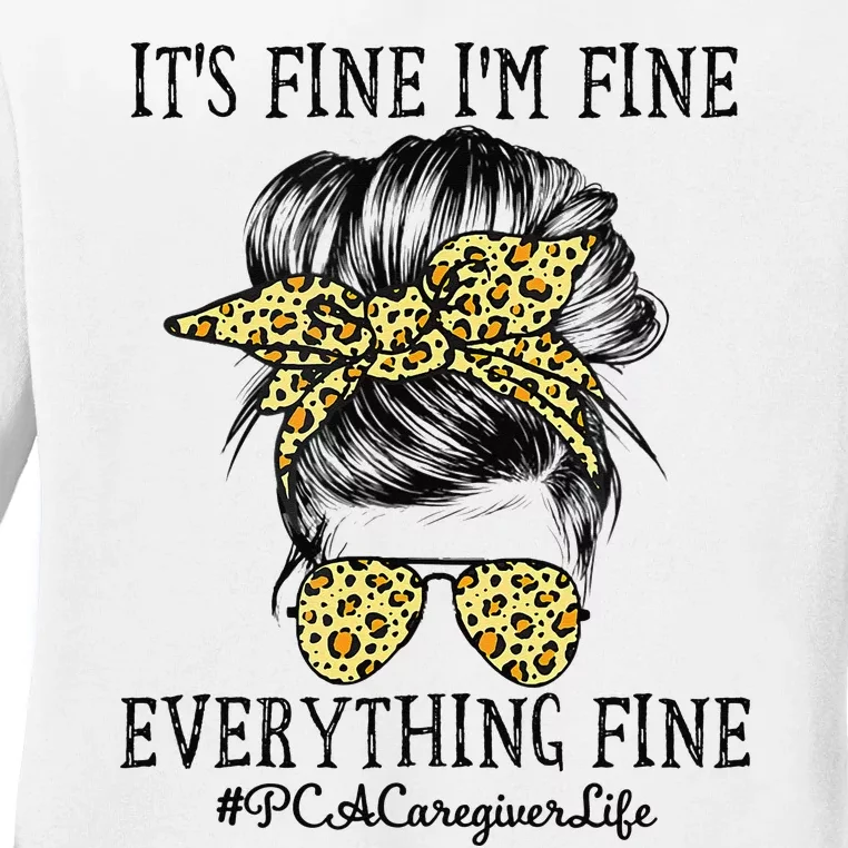 PCA Caregiver It's Fine I'm Fine and Everything's Fine Ladies Long Sleeve Shirt