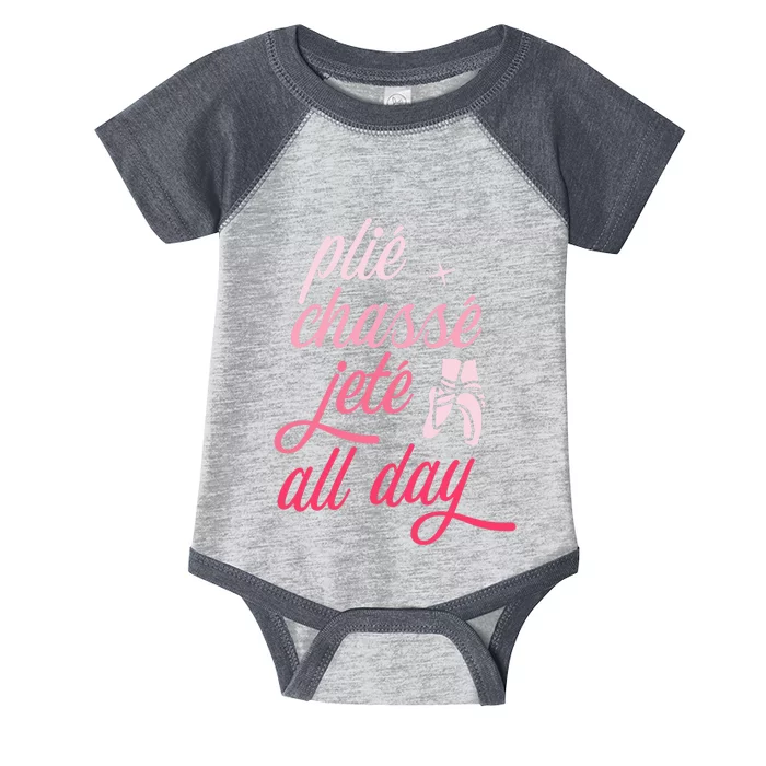 Plie Chasse Jete All Day Ballet Dancing Ballerina Dancer Infant Baby Jersey Bodysuit