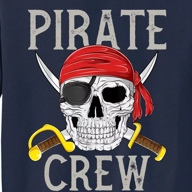 Pirate Crew Jolly Roger Flag Skull Family Matching Pirates Tall Sweatshirt