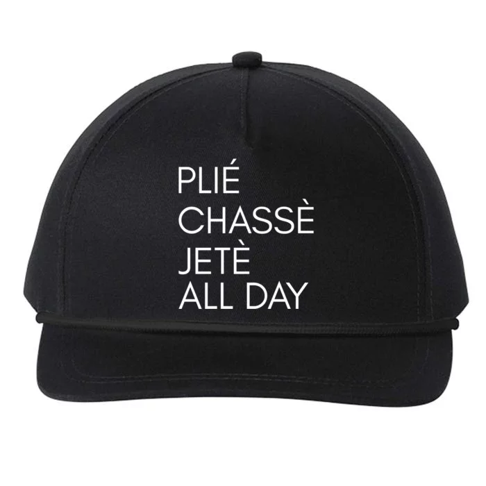 Plie Chasse Jete All Day Gift Fun Ballet Dance Quote Great Gift Snapback Five-Panel Rope Hat