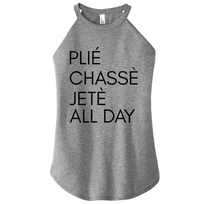 Plie Chasse Jete All Day Gift Fun Ballet Dance Quote Great Gift Women’s Perfect Tri Rocker Tank