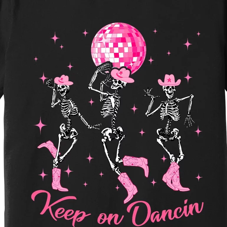 Pony Club Keep On Dancing Skeleton Cowgirl P.I.N.K Western Premium T-Shirt