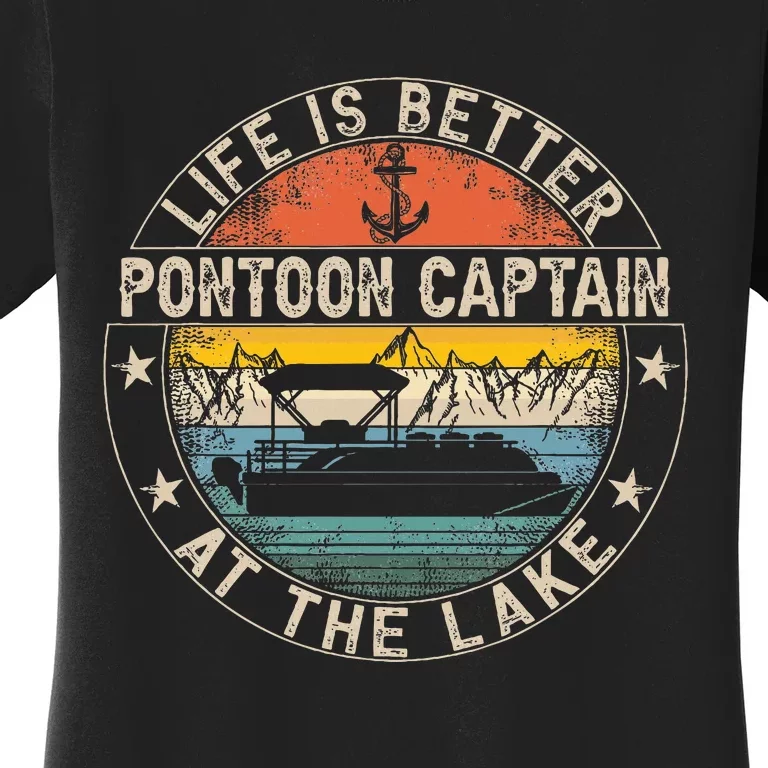 Pontoon Captain Life Is Better At The Lake Women's T-Shirt