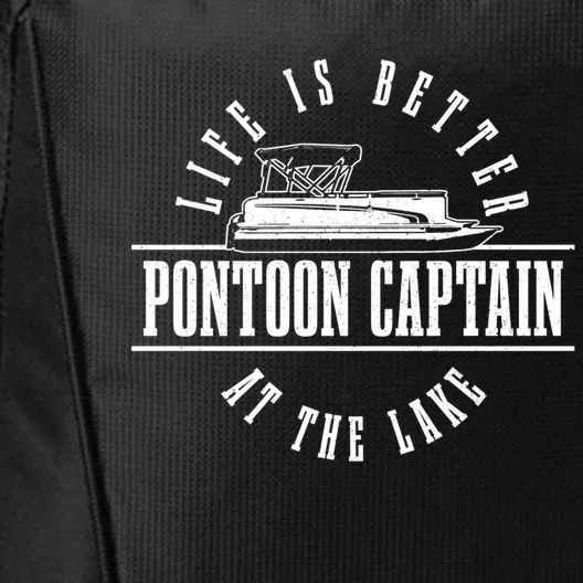 Pontoon Captain Life Is Better At The Lake Pontooning Boat Gift City Backpack