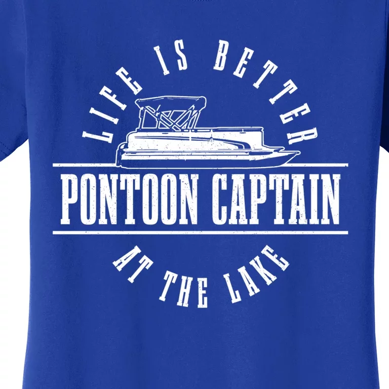 Pontoon Captain Life Is Better At The Lake Pontooning Boat Gift Women's T-Shirt