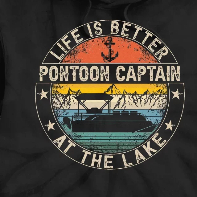 Pontoon Captain Life Is Better At The Lake Tie Dye Hoodie