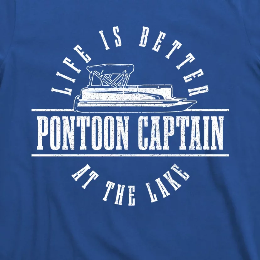 Pontoon Captain Life Is Better At The Lake Pontooning Boat Gift T-Shirt