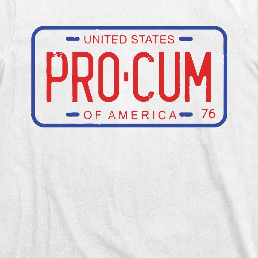 Pro Cum License Plate T-Shirt