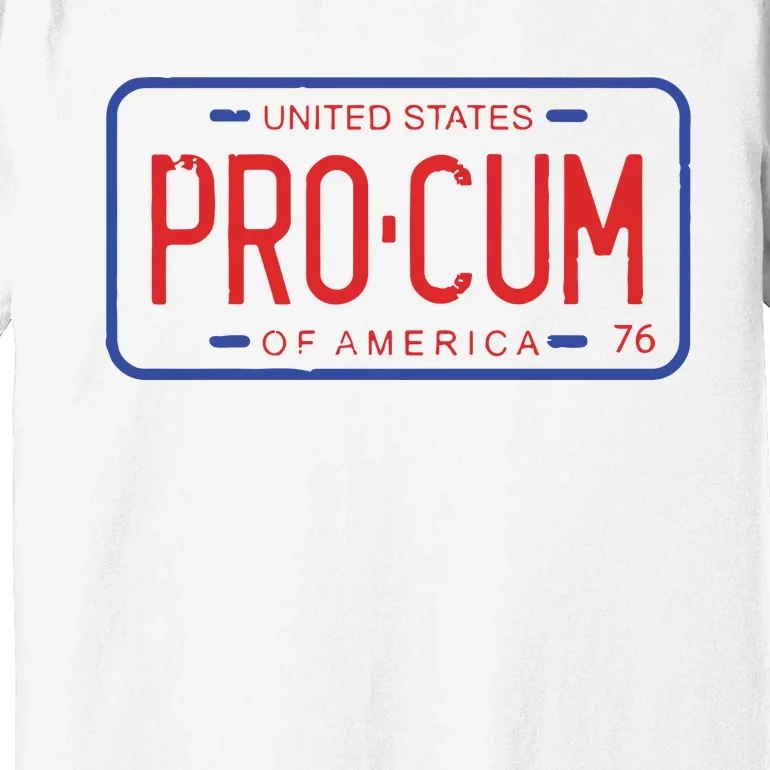 Pro Cum License Plate Premium T-Shirt