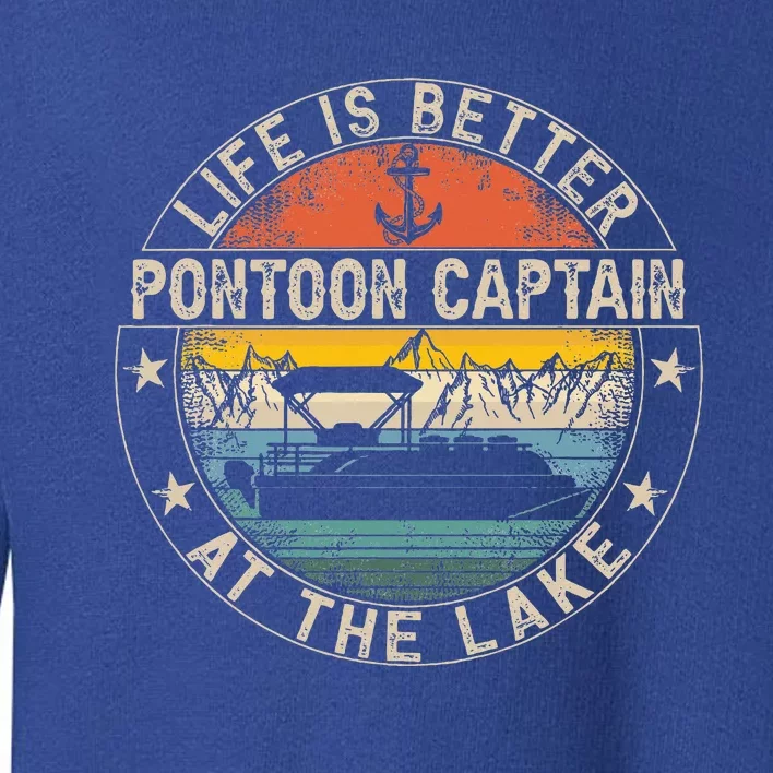 Pontoon Captain Life Is Better At The Lake Toddler Sweatshirt