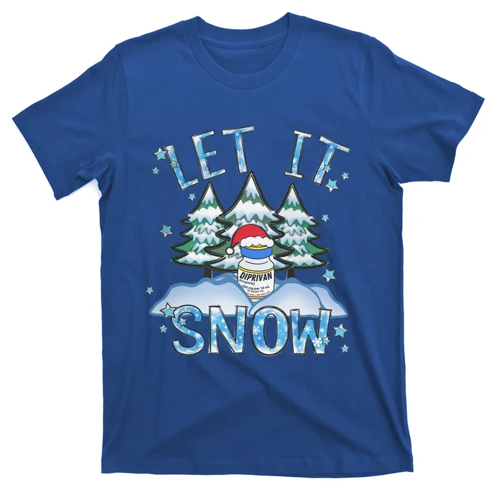 Propofol Christmas Let It Snow Funny Icu Nurse Xmas Pajamas Funny Gift T-Shirt