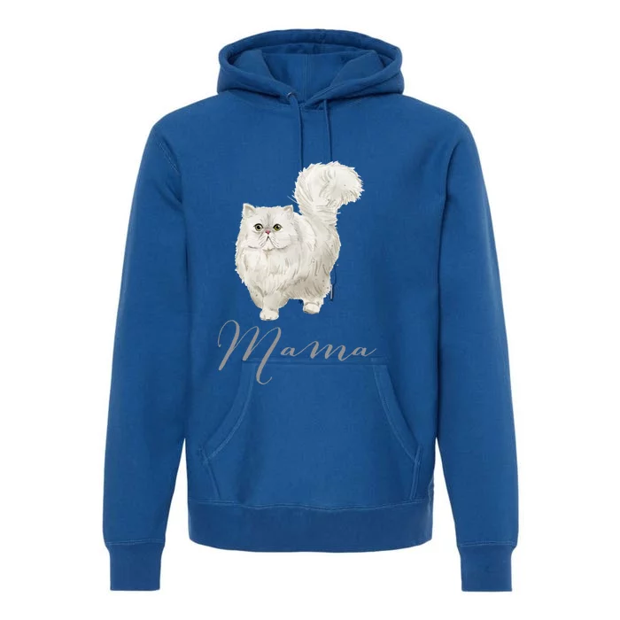 Persian Cat Mama Gift Cat Mom Cat Mama Present Cat Mommy Gift Premium Hoodie