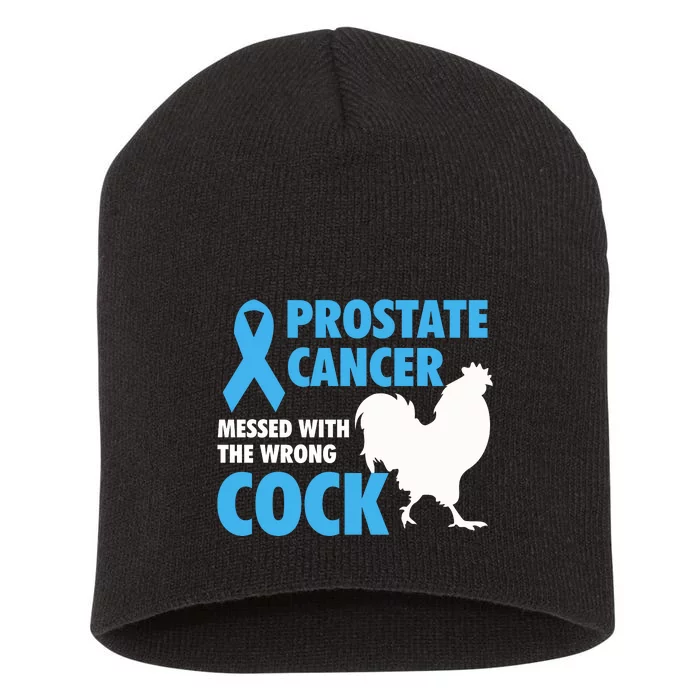 Prostate Cancer Messed With The Wrong Cock Cancer Awareness Gift Short Acrylic Beanie