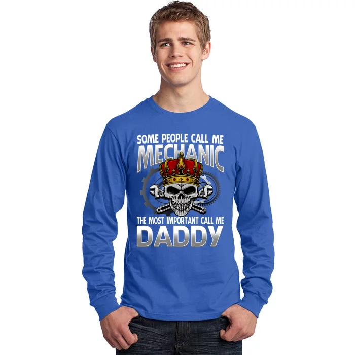 People Call Me Mechanic The Most Important Call Me Daddy Gift Tall Long Sleeve T-Shirt