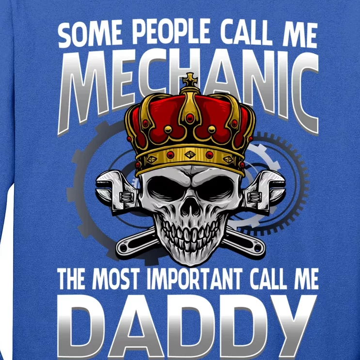 People Call Me Mechanic The Most Important Call Me Daddy Gift Tall Long Sleeve T-Shirt