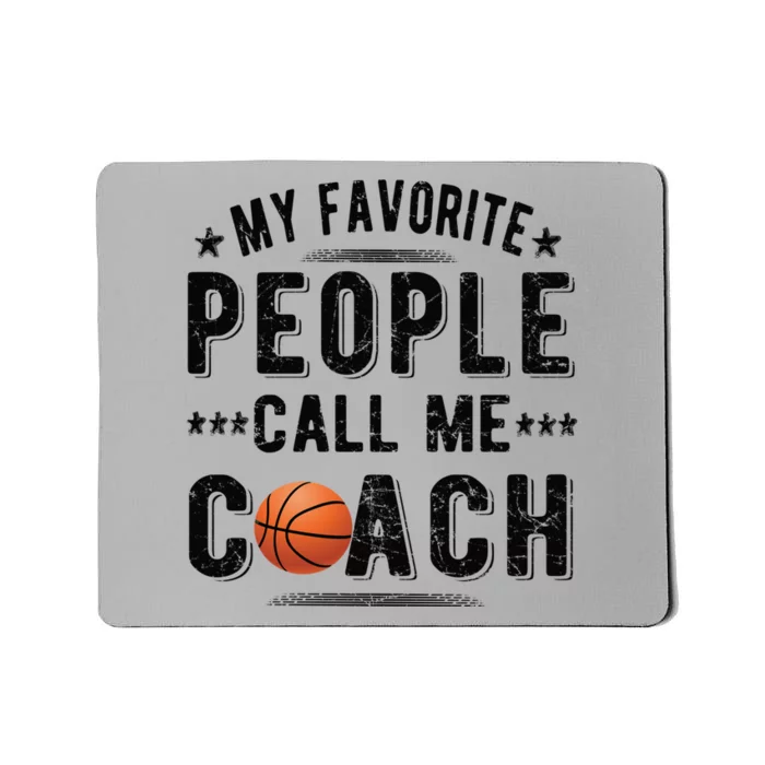 People Call Me Basketball Coach Basketball Coaching Meaningful Gift Mousepad