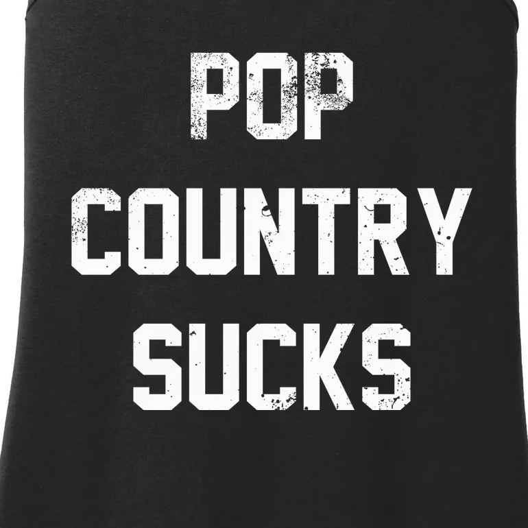 Pop Country Music Sucks Cute Gift Ladies Essential Tank