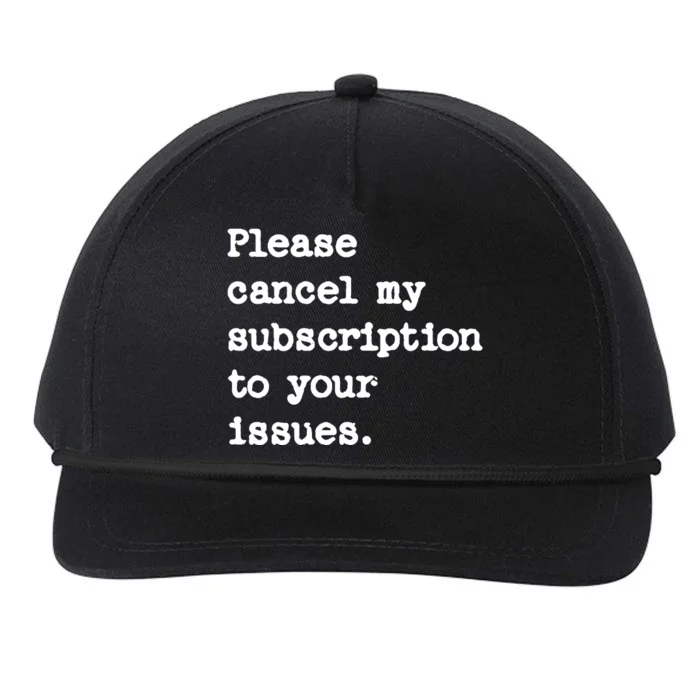 Please Cancel My Subscription To Your Issues Snapback Five-Panel Rope Hat