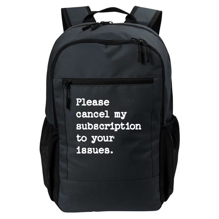 Please Cancel My Subscription To Your Issues Daily Commute Backpack