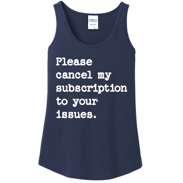 Please Cancel My Subscription To Your Issues Ladies Essential Tank