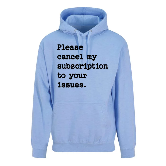 Please Cancel My Subscription To Your Issues Unisex Surf Hoodie