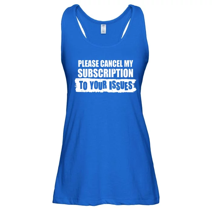 Please Cancel My Subscription To Your Issues Ladies Essential Flowy Tank