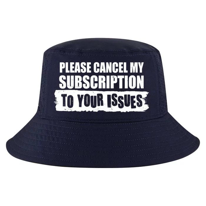 Please Cancel My Subscription To Your Issues Cool Comfort Performance Bucket Hat