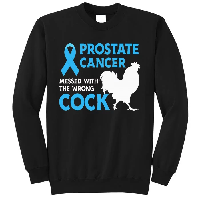 Prostate Cancer Messed With The Wrong Cock Cancer Awareness Sweatshirt