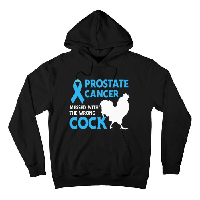 Prostate Cancer Messed With The Wrong Cock Cancer Awareness Tall Hoodie