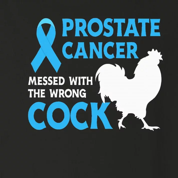 Prostate Cancer Messed With The Wrong Cock Cancer Awareness Toddler Long Sleeve Shirt