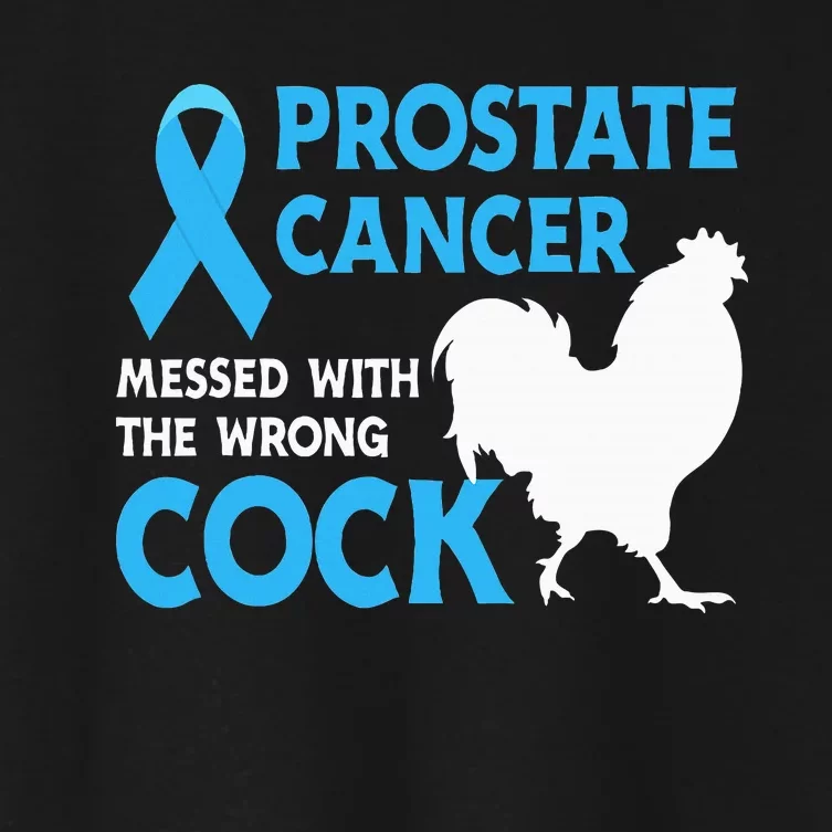 Prostate Cancer Messed With The Wrong Cock Cancer Awareness Women's Crop Top Tee