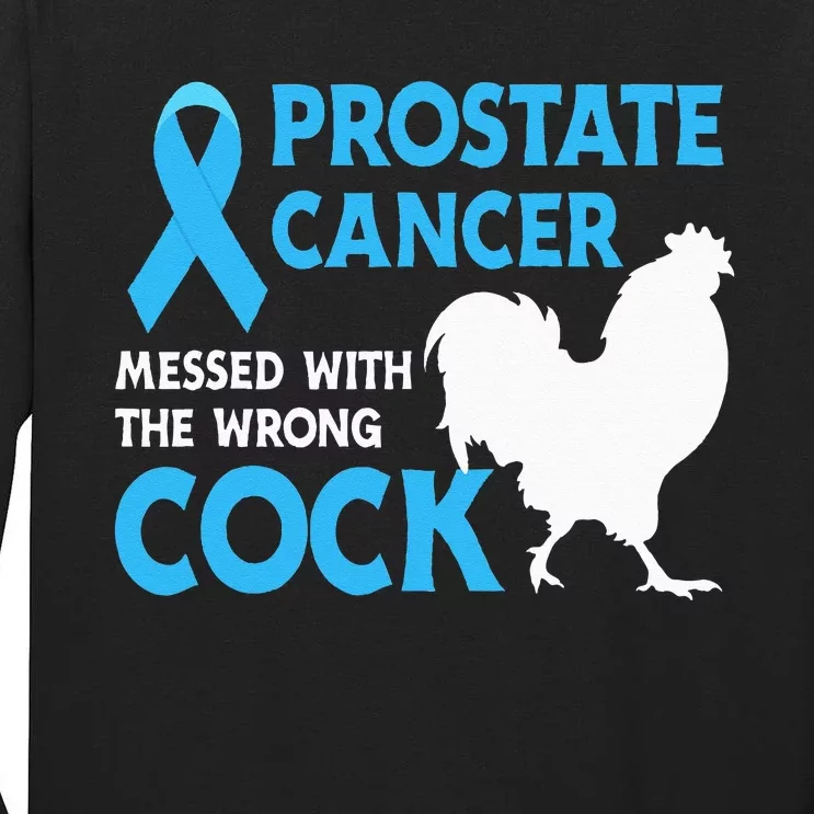 Prostate Cancer Messed With The Wrong Cock Cancer Awareness Tall Long Sleeve T-Shirt