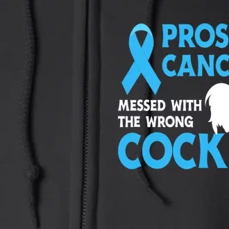 Prostate Cancer Messed With The Wrong Cock Cancer Awareness Full Zip Hoodie