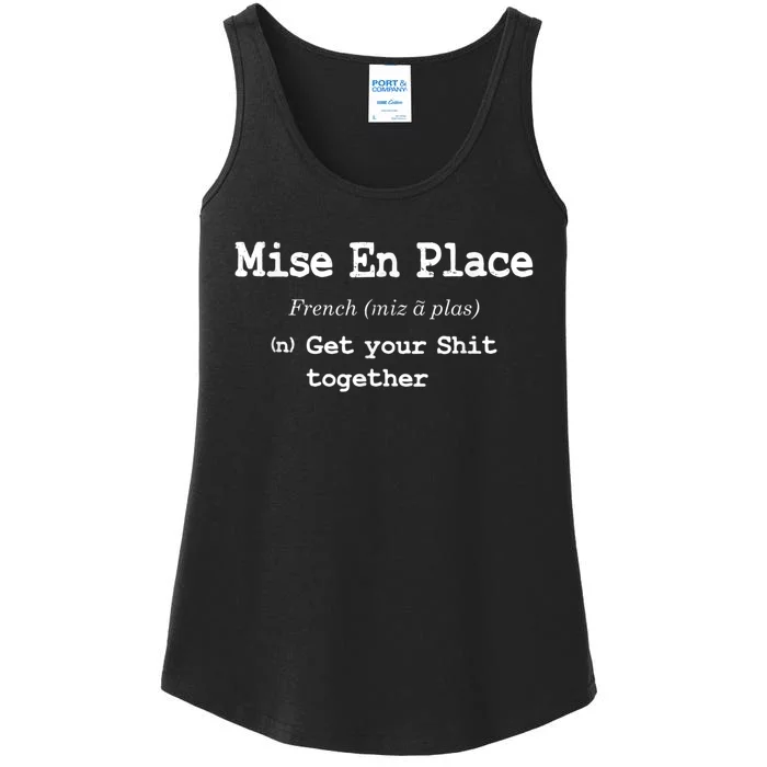 Pastry Chef Mise En Place Get Your Shit Together Ladies Essential Tank