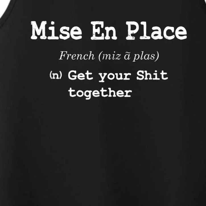 Pastry Chef Mise En Place Get Your Shit Together Performance Tank