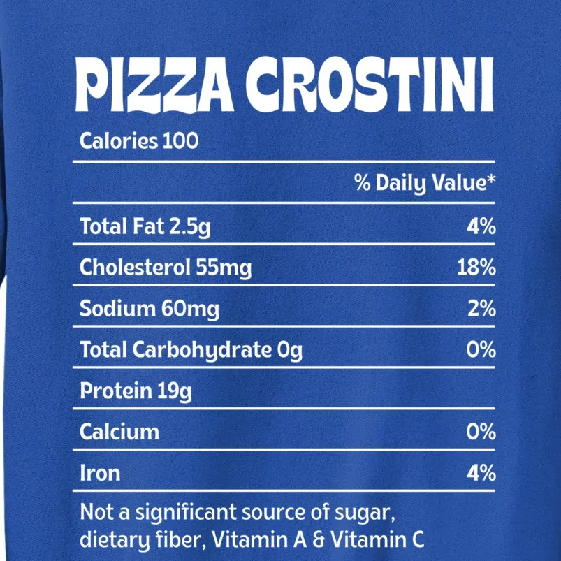 Pizza Crostini Nutrition Facts Funny Thanksgiving Humor Gift Tall Sweatshirt