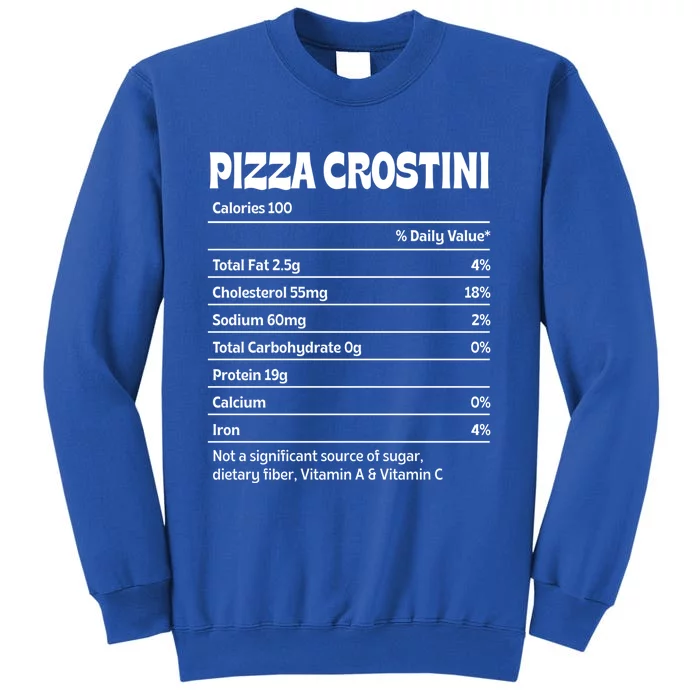 Pizza Crostini Nutrition Facts Funny Thanksgiving Humor Gift Tall Sweatshirt