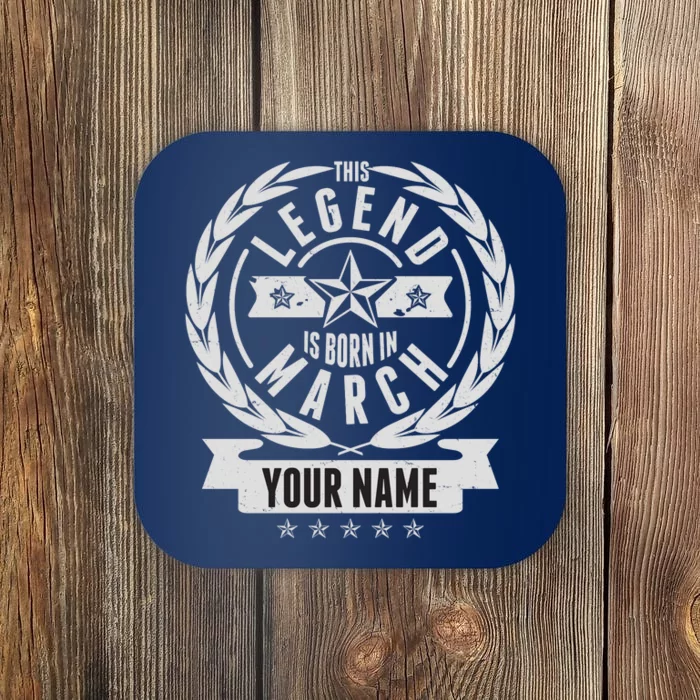 Personalized Custom Name This Legends Is Born In March Coaster