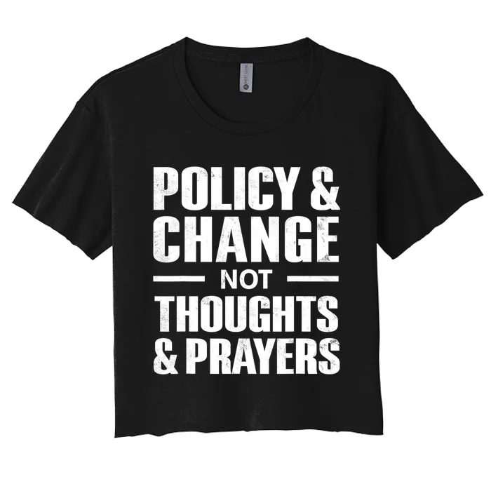 Policy & Change Not Thoughts & Prayers Wear Orange Anti Gun Women's Crop Top Tee